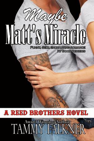 Maybe Matt's Miracle (The Reed Brothers #4)