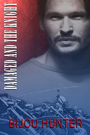 Damaged and the Knight by Bijou Hunter