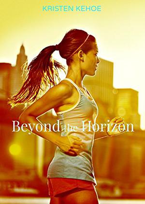 Beyond the Horizon by Kristen Kehoe