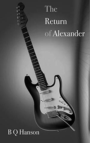 The Return of Alexander by B.Q. Hanson