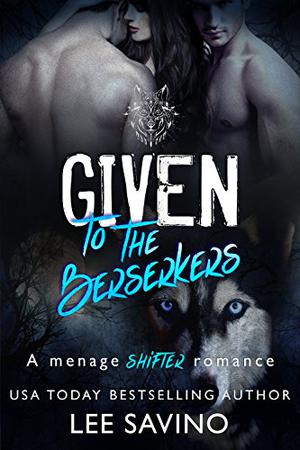 Given To The Berserkers (Berserker Saga #4)