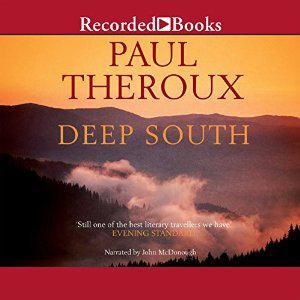 Deep South: Four Seasons on Back Roads by Paul Theroux, John McDonough