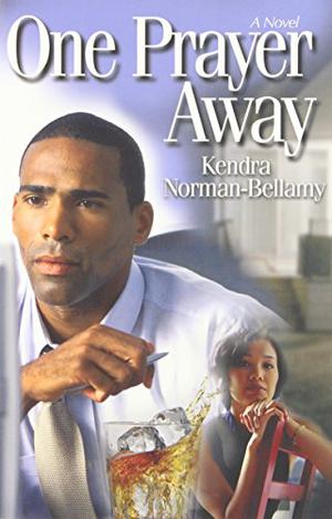 One Prayer Away by Kendra Norman-Bellamy
