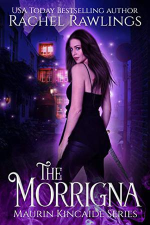 The Morrigna (Maurin Kincaide #1)