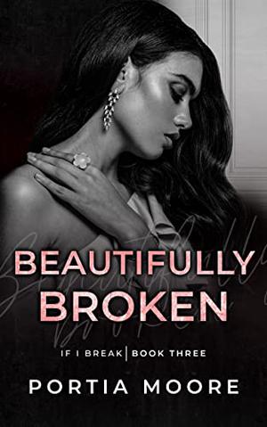 Beautifully Broken (If I Break #3)