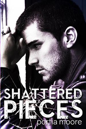 Shattered Pieces by Portia Moore