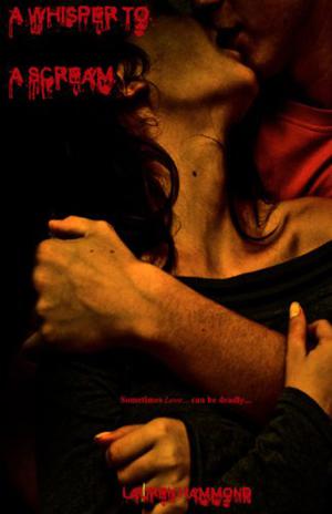 A Whisper To A Scream by Lauren Hammond