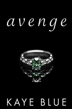 Avenge by Kaye Blue