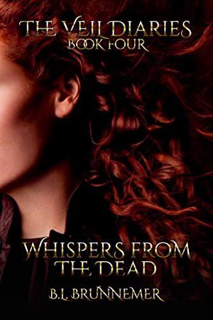 Whispers From The Dead (The Veil Diaries #4)