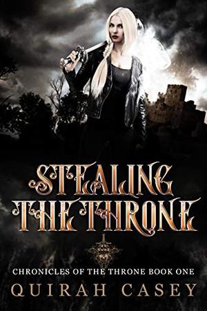 Stealing the Throne (Chronicles of the Throne #1)
