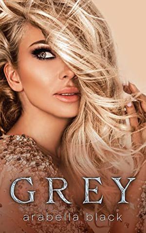 Grey by Arabella Black
