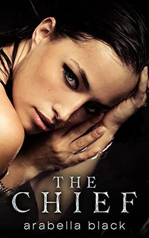 The Chief by Arabella Black