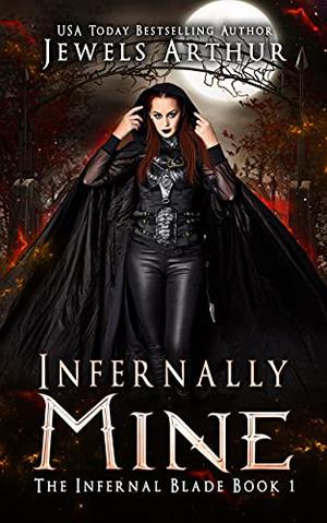 Infernally Mine (The Infernal Blade #1)