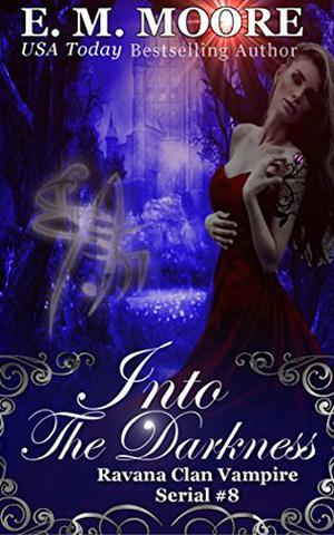 Into the Darkness: Reverse Harem by E.M. Moore