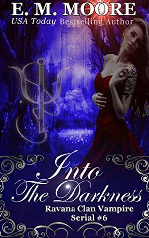 Into the Darkness: Reverse Harem by E.M. Moore