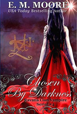 Chosen By Darkness 4 (Ravana Clan Vampire #4)