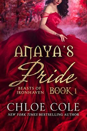 Anaya's Pride: Book 1 by Chloe Cole
