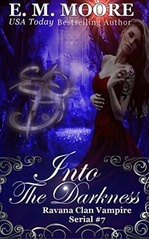 Into the Darkness: Reverse Harem by E.M. Moore