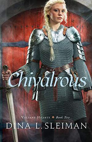 Chivalrous by Dina L. Sleiman