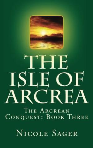 The Isle of Arcrea (The Arcrean Conquest #3)
