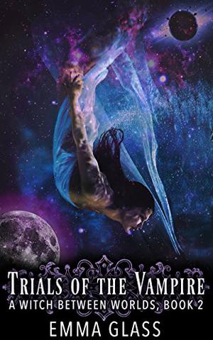 Trials of the Vampire (A Witch Between Worlds #2)