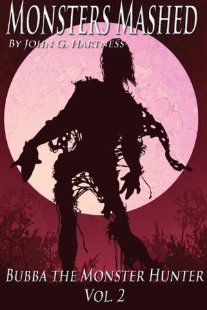 Monsters Mashed (Bubba the Monster Hunter #5-8)