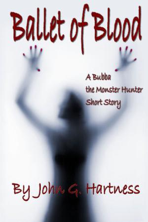 Ballet of Blood by John G. Hartness