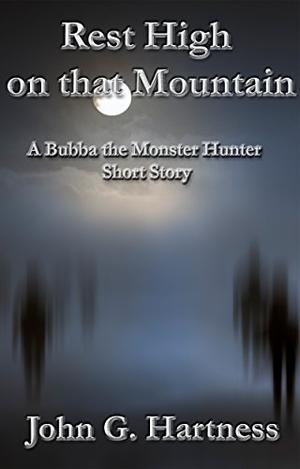 Rest High on that Mountain (Bubba the Monster Hunter #21)