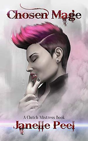 Chosen Mage by Janelle Peel