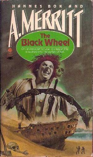 The Black Wheel by A. Merritt, Hannes Bok