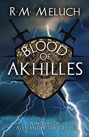 Blood of Akhilles by R.M. Meluch