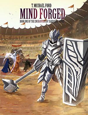 Mind Forged by T. Michael Ford