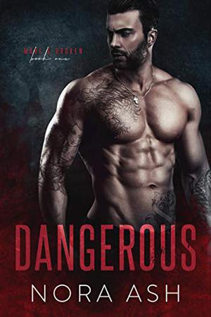 Dangerous by Nora Ash