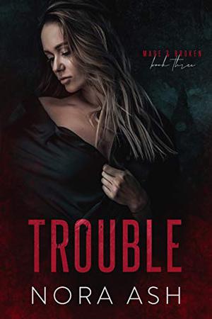 Trouble by Nora Ash