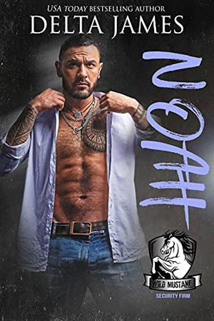 Noah (Wild Mustang Security Firm #3)