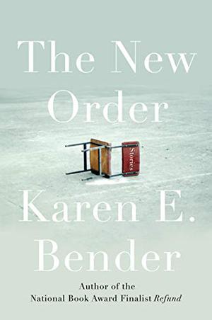 The New Order by Karen E. Bender