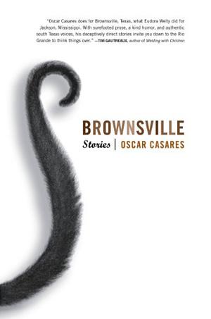 Brownsville: Stories by Oscar Cásares