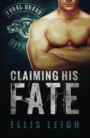 Claiming His Fate by Ellis Leigh
