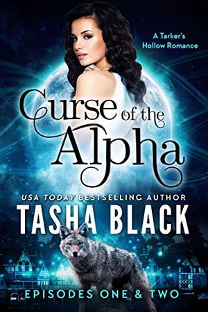 Curse of the Alpha: Episodes 1 & 2 (Tarker's Hollow: Curse of the Alpha #1 & 2)