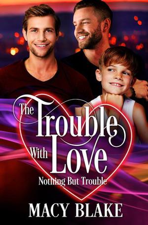 The Trouble with Love (The Chosen One #0.75)
