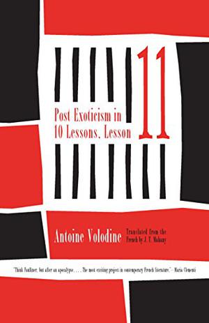 Post Exoticism in Ten Lessons, Lesson Eleven by Antoine Volodine, J.T. Mahany