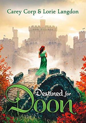 Destined for Doon by Carey Corp, Lorie Langdon