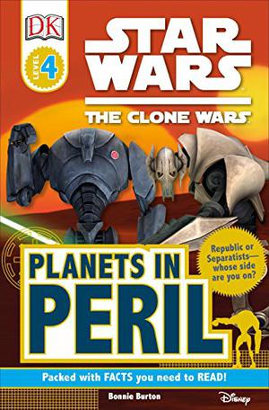 Star Wars Clone Wars: Planets in Peril by Bonnie Burton