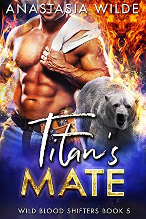 Titan's Mate (Wild Blood Shifters #5)