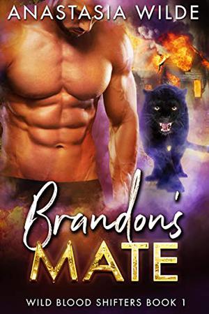 Brandon's Mate (Wild Blood Shifters #1)