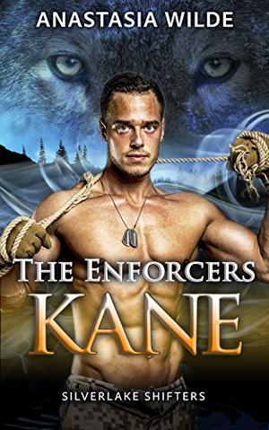 The Enforcers: Kane (Silverlake Shifters #4)