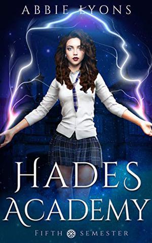 Hades Academy: Fifth Semester by Abbie Lyons