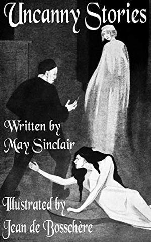 Uncanny Stories by May Sinclair