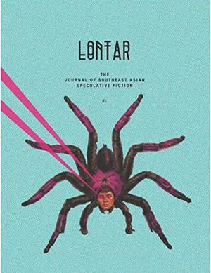 Lontar: The Journal of Southeast Asian Speculative Fiction - Issue 1 by Jason Erik Lundberg