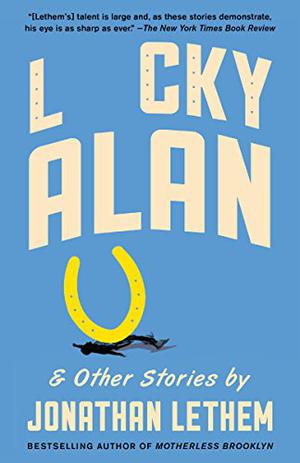Lucky Alan by Jonathan Lethem